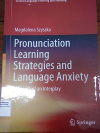 PRONUNCIATION LEARNING STRATEGIES AND LANGUAGE ANXIETY