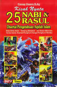 Kisah Nyata 25 Nabi & Rasul: disertai Pengetahuan Aqidah Islam