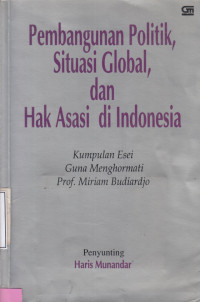 PEMBANGUNAN POLITIK, SITUASI, GLOBAL DAN HAK ASASI DI INDONESIA