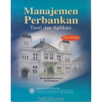 MANAJEMEN PERBANKAN TEORI DAN APLIKASI