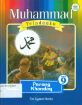 Muhammad Teladanku Buku 9 : Perang Khandaq