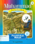 Muhammad Teladanku Buku 11 : Penaklukan Mekah