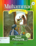 Muhammad Teladanku Buku 13: Rasul Penyayang