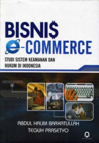 Bisinis E-Commerce : Studi Sistem Keamanan dan Hukum di indonesia