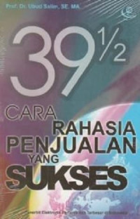 39 1/2 CARA RAHASIA PENJUALAN YANG SUKSES