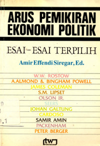 ARUS PEMIKIRAN EKONOMI POLITIK : ESAI-ESAI TERPILIH