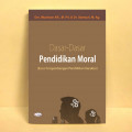 DASAR-DASAR PENDIDIKAN MORAL (BASIS PENGENBANGAN PENDIDIKAN KARAKTER)