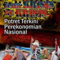 DARI KRISIS KE KRISIS : POTRET TERKINI PEREKONOMIAN NASIONAL