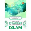 Buku Ajar Etika Bisnis dalam Perspektif Islam
