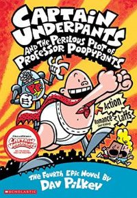 Captain Underpants And The Perilous Plot Of Professor Poopypants - Kapten Kolor dan Serangan Profesor Pupipet