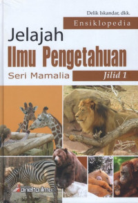 Jelajah Ilmu Pengetahuan: Seri Mamalia Jilid 1