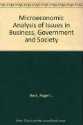 MICRO ECONOMIC ANALYSIS OF ISSUES IN BUSINESS, GOVERNMENT AND SOCIETY