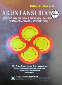 AKUNTANSI BIAYA : PERENCANAAN DAN PENGENDALIAN SERTA DATA RELEVAN UNTUK PEMBUATAN KEPUTUSAN