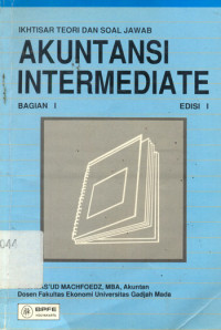 AKUNTANSI INTERMEDIATE BUKU 1 : IKHTISAR & SOAL JAWAB