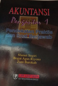 AKUNTANSI PENGANTAR 1 : PENDEKATAN PRAKTIS DAN SOAL BERJAWAB