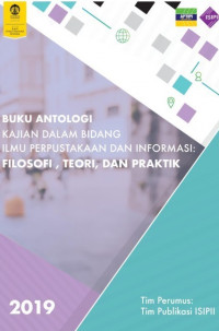 Antologi Kajian dalam Bidang Ilmu Perpustakaan dan Informasi: Filosofi, Teori, dan Praktik