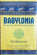 Babylonia: Mesopotamia dan Kelahiran Peradaban