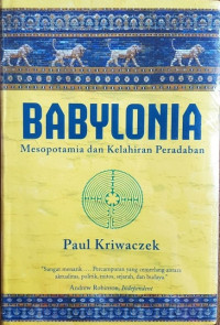 Babylonia: Mesopotamia dan Kelahiran Peradaban