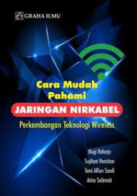 Cara Mudah Pahami Jaringan Nirkabel Perkembangan Teknologi Wireless