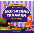 Cerita Tematik Tema 5 : Tanaman Aku Sayang Tanaman I Love Plants