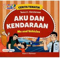 Cerita Tematik Tema 6 : Kendaraan Aku Dan Kendaraan Me and Vehicles