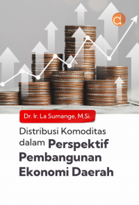 Buku Distribusi Komoditas dalam Perspektif Pembangunan Ekonomi Daerah