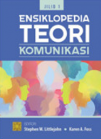 Ensiklopedia Teori Komunikasi Jilid 1