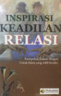 Inspirasi Keadilan Relasi : Kumpulan Tulisan Ringan Untuk Islam yang Adil Gender