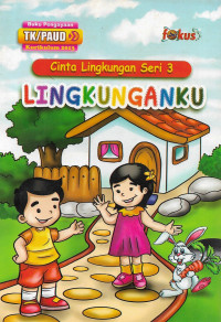 Cinta Lingkungan Seri 3: Lingkunganku