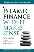 Islamic Finance Why It Makes Sense: Understanding its Principles and Practices