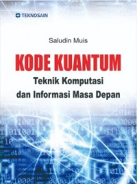 Kode Kuantum: Teknik Komputasi dan Informasi Masa Depan