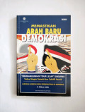 MEMASTIKAN ARAH BARU DEMOKRASI : 