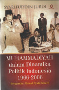 Muhammadiyah dalam Dinamika Politik Indonesia 1966-2006