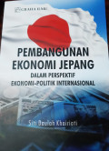 Pembangunan Ekonomi Jepang Dalam Perspektif Ekonomi-Politik Internasional