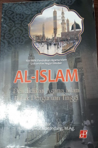 Al - Islam: Pendidikan Agama Islam Untuk Perguruan Tinggi