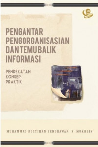 Pengantar Pengorganisasian Dan Temu Balik Informasi: Pendekatan Konsep Praktik