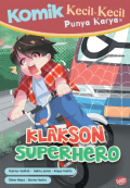 Komik Kecil-Kecil Punya Karya: Klakson Superhero