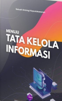 Menuju Tata Kelola Informasi: Sebuah Antologi Kepustakawanan