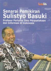 Senarai Pemikiran Sulistyo Basuki: Profesor Pertama Ilmu Perpustakaan dan Informasi di Indonesia