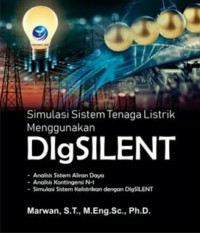 Simulasi Sistem Tenaga Listrik Menggunakan Digsilent