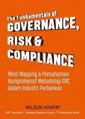 The Fundamental of Governance, Risk & Compliance: Mind Mapping & Pemahaman Komprehensif Metodologi GRC Dalam Industri Perbankan