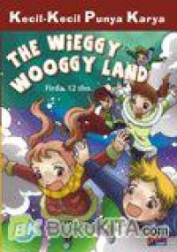 Kecil-Kecil Punya Karya: The Wieggy Wooggy Land