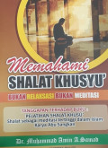 Memahami Shalat Khusyu' Bukan Relaksasi Bukan Meditasi