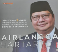 Perjalanan 1 Tahun Menteri Koordinator Bidang Perekonomian Republik Indonesia Airlangga Hartarto