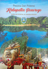 Pesona dan Potensi Kabupaten Ponorogo : Charm and Potential of Ponorogo Regency