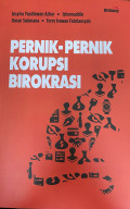 Pernak-pernik Korupsi Birokrasi
