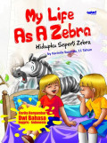 My Life As A Zebra - Hidupku Seperti Zebra