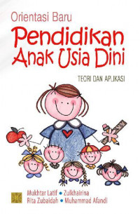 Orientasi Baru Pendidikan Anak Usia Dini : Teori dan Aplikasinya