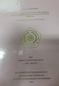 ASUHAN KEPERAWATAN PADA LANSIA DENGAN MASALAH KEPERAWATAN GANGGUAN DISTRESS SPIRITUAL DI UPT PANTI SOSIAL TRESNA WERDHA MAGETAN