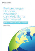 Perkembangan Ekonomi Keuangan dan Kerja Sama Internasional: Ekonomi Dunia Melemah